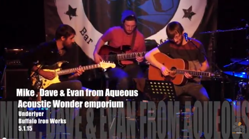 Acoustic Aqueous @ Buffalo Iron Works - Underlyer 25 Screen Shot 2015 05 27 at 1.08.21 PM