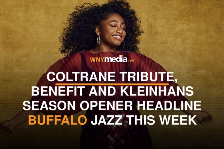 Coltrane tribute, benefit and Kleinhans season opener headline Buffalo jazz this week
